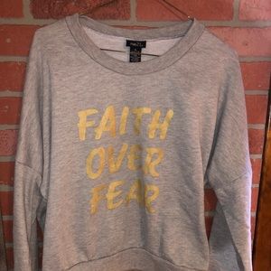 Rue 21 Faith Over Fear Grey Sweatshirt